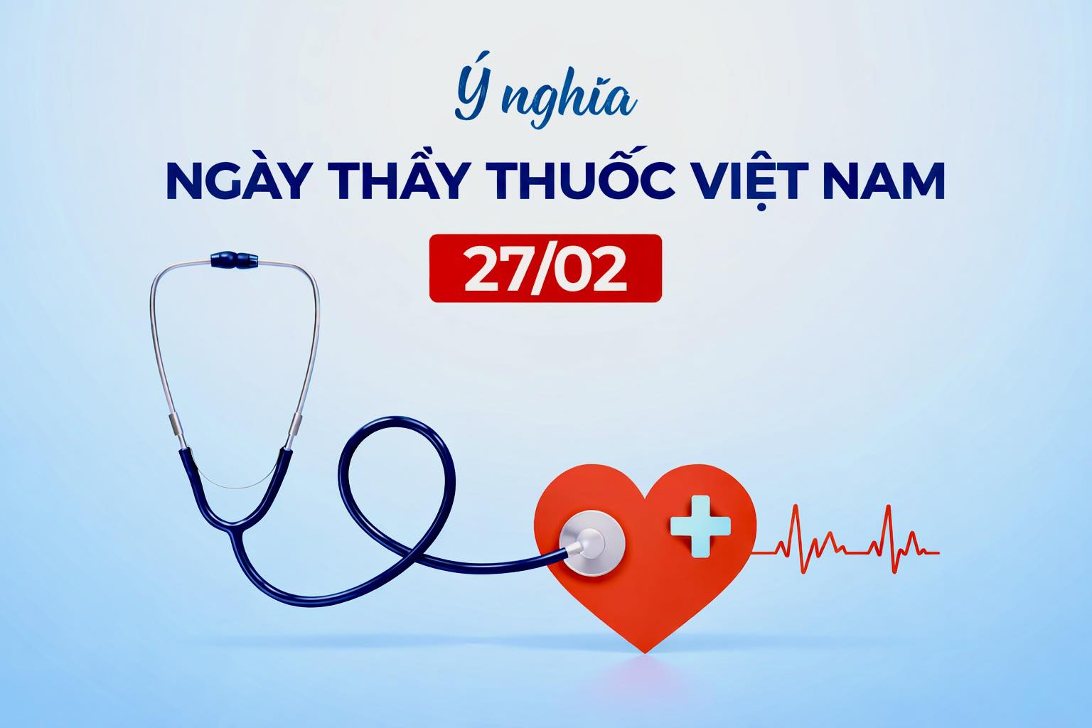 Ý nghĩa Ngày Thầy thuốc Việt Nam 27/2